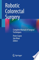 Robotic Colorectal Surgery : Complete Manual of Surgical Techniques /