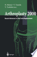 Arthroplasty 2000 : recent advances in total joint replacement /