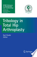 Tribology in total hip arthroplasty /