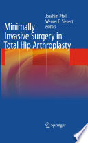 Minimally invasive surgery in total hip arthroplasty /