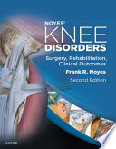 Noyes' knee disorders : surgery, rehabilitation, clinical outcomes /