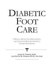 Diabetic foot care : a medical dictionary, bibliography and annotated research guide to Internet references /