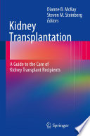 Kidney transplantation : a guide to the care of kidney transplant recipients /