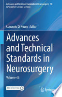 Advances and Technical Standards in Neurosurgery : Volume 46 /