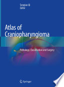Atlas of Craniopharyngioma : Pathology, Classification and Surgery /