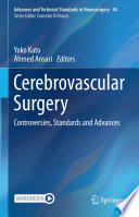 Cerebrovascular Surgery : Controversies, Standards and Advances /