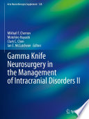 Gamma Knife Neurosurgery in the Management of Intracranial Disorders II /
