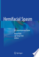 Hemifacial Spasm : A Comprehensive Guide /