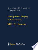 Intraoperative imaging in neurosurgery : MRI, CT, ultrasound /