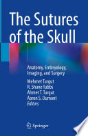 The Sutures of the Skull : Anatomy, Embryology, Imaging, and Surgery /