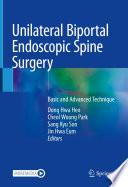 Unilateral Biportal Endoscopic Spine Surgery : Basic and Advanced Technique /