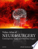 Video atlas of neurosurgery : contemporary tumor and skull base surgery /