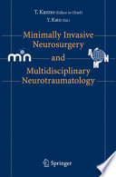 Minimally invasive neurosurgery and multidisciplinary neurotraumatology /