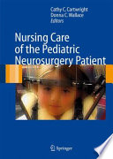 Nursing care of the pediatric neurosurgery patient /