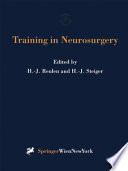Training in neurosurgery : proceedings of the Conference on Neurosurgical Training and Research, Munich, October 6-9, 1996 /