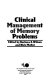 Clinical management of memory problems /