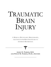 Traumatic brain injury : a medical dictionary, bibliography, and annotated research guide to internet references /