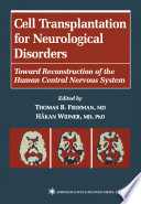 Cell transplantation for neurological disorders : toward reconstruction of the human central nervous system /