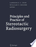 Principles and practice of stereotactic radiosurgery /
