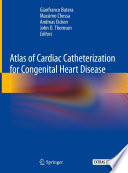 Atlas of Cardiac Catheterization for Congenital Heart Disease /
