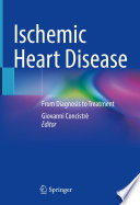 Ischemic Heart Disease : From Diagnosis to Treatment /