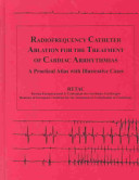 Radiofrequency catheter ablation for the treatment of cardiac arrhythmias : a practical atlas with illustrative cases /