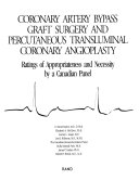 Coronary artery bypass graft surgery and percutaneous transluminal coronary angioplasty : ratings of appropriateness and necessity by a Canadian Panel /