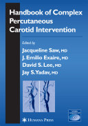 Handbook of complex percutaneous carotid intervention /