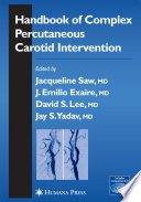 Handbook of complex percutaneous carotid intervention /