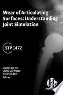 Wear of articulating surfaces : understanding joint simulation /