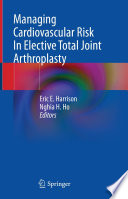 Managing Cardiovascular Risk In Elective Total Joint Arthroplasty /