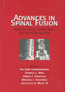 Advances in spinal fusion : molecular science, biomechanics, and clinical management /