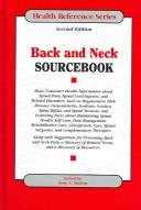 Back and neck sourcebook : basic consumer health information about spinal pain, spinal cord injuries, and related disorders, such as degenerative disk disease, osteoarthritis, scoliosis, sciatica, spina bifida, and spinal stenosis ... /