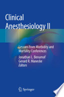 Clinical Anesthesiology II : Lessons from Morbidity and Mortality Conferences /