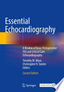 Essential Echocardiography : A Review of Basic Perioperative TEE and Critical Care Echocardiography /