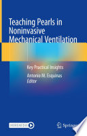 Teaching Pearls in Noninvasive Mechanical Ventilation : Key Practical Insights /