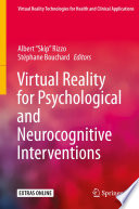 Virtual Reality for Psychological and Neurocognitive Interventions /