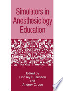 Simulators in anesthesiology education /