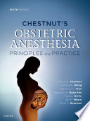 Chestnut's obstetric anesthesia : principles and practice /