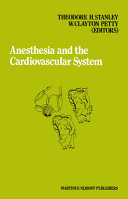 Anesthesia and the cardiovascular system : annual Utah postgraduate course in anesthesiology, 1984 /