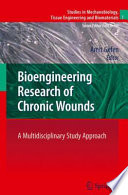 Bioengineering research of chronic wounds : a multidisciplinary study approach /