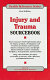 Injury and trauma sourcebook : basic consumer health information about the impact of injury, the diagnosis and treatment of common and traumatic injuries ... /