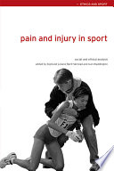 Pain and injury in sport : social and ethical analysis /