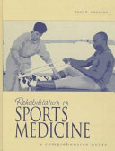 Rehabilitation in sports medicine : a comprehensive guide /