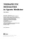 Therapeutic modalities in sports medicine /