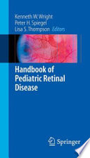 Handbook of pediatric retinal disease /