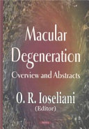 Macular degeneration : overview and abstracts /