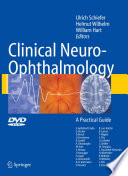 Clinical neuro-ophthalmology : a practical guide /