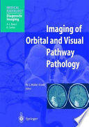 Imaging of orbital and visual pathway pathology /