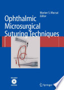 Ophthalmic microsurgical suturing techniques /